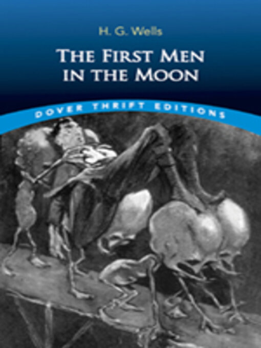 Title details for The First Men in the Moon by H. G. Wells - Available